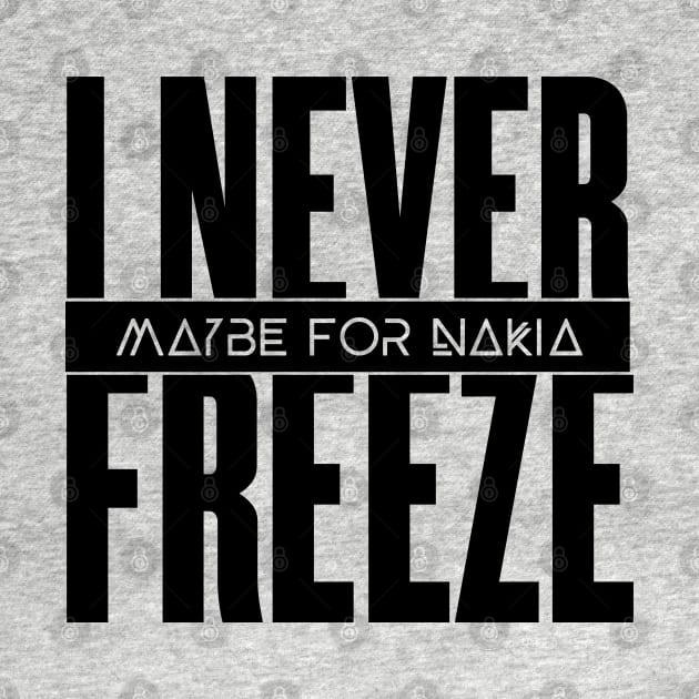 I Never Freeze by ChrisPierreArt